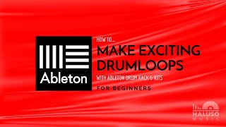 Drum Rack Tip (Ableton) Make exciting drums