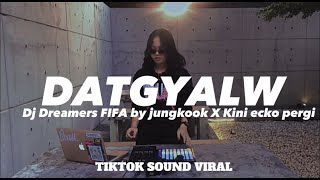 DJ Datgyalw Dreamers by Jungkook X Kini Ecko Pergi with @DjKomangRimex (Mashup Tiktok Sound Viral)