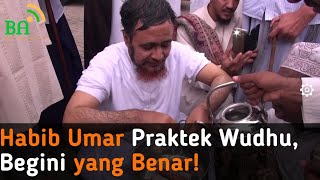 Keren ! Habib Umar bin Hafidz Tunjukkan Tata Cara Wudhu Sesuai Sunnah