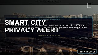 Smart City Secrets 🤫 Privacy Risks Revealed!