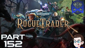 Warhammer 40,000: Rogue Trader Playthrough Part 152