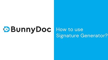 How to use Signature Generator? | BunnyDoc