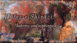 Ḥāfeẓ-e Shīrāzī - That rose and nightingale