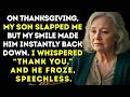 On Thanksgiving, MY SON SLAPPED ME – But My Smile Made Him Instantly Back Down