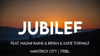 Video thumbnail of "Jubilee (feat. Naomi Raine & Bryan & Katie Torwalt) - Maverick City | TRIBL [Lyrics]"