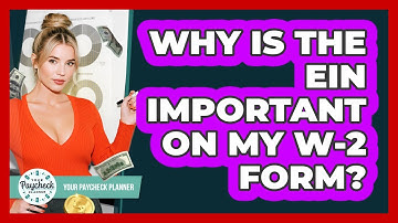 Why Is The EIN Important On My W-2 Form? - Your Paycheck Planner
