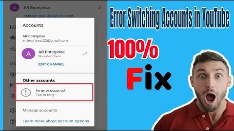 Error Switching Accounts in YouTube | Unable to Switch Accounts | YouTube Support Fix 2022