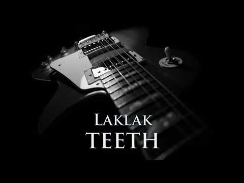 TEETH   Laklak HQ AUDIO