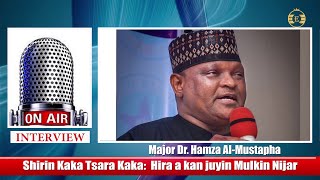 SHIRIN ƘAKA TSARA KAKA DA MAJOR DR. HAMZA AL-MUSTAPHA, HIRA A KAN JUYIN MULKIN NIJAR