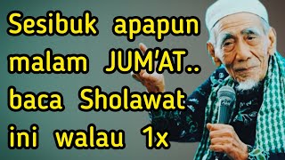 Sangat beruntung malam Jum'at yang baca Sholawat ini walau hanya 1x