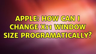 Apple: How can I change x11 window size programatically?