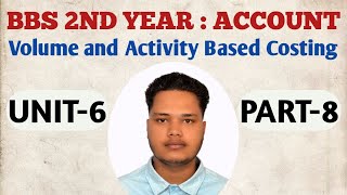 BBS 2ND Year Account // Chapter 6 // Part 8 // Volume and Activity Based Costing