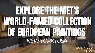 Explore The Met's world-famed collection of European paintings | New York | USA