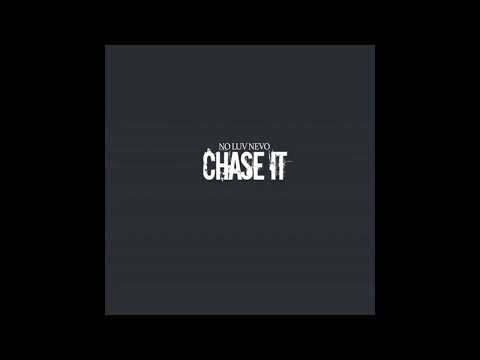 Chase It by Noluv Nevo