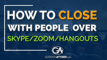 How Do You Close With People Over Skype/Zoom/Hangouts