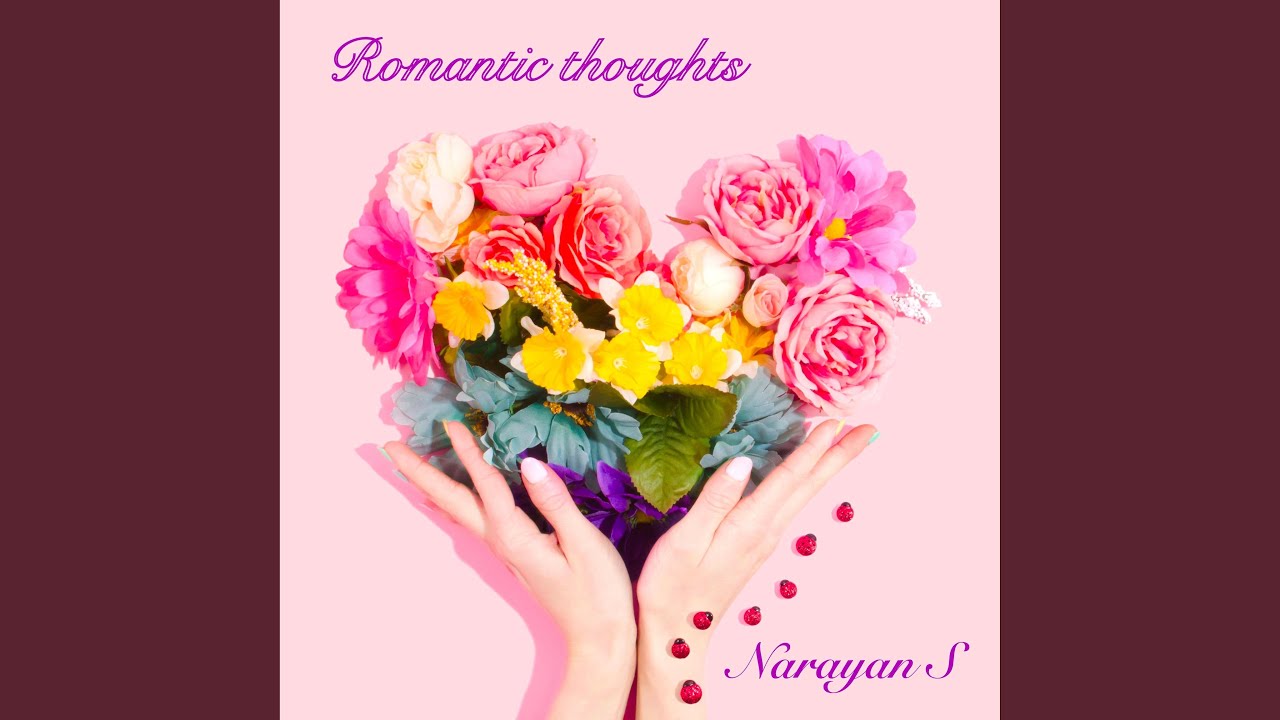Watch Romantic Thoughts on YouTube Watch Romantic Thoughts on YouTube
