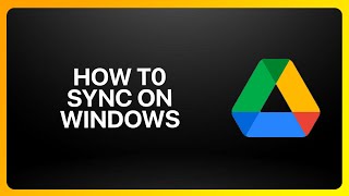 How To Sync Google Drive On Windows 2025! Tutorial