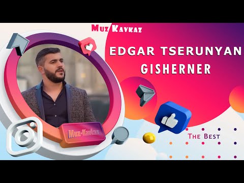 Edgar Tserunyan - Gisherner 2021/New Cover Hit/ Muz-Kavkaz