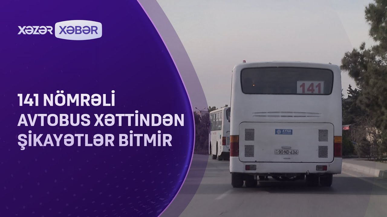 141 nömrəli avtobus xəttindən şikayətlər bitmir