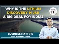 Business Matters | Why is the discovery of lithium in Jammu &amp; Kashmir a big deal for India?