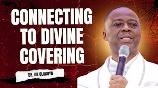 CONNECTING TO DIVINE COVERING | MFM PRAYERS AND SERMON WITH DR DK OLUKOYA 