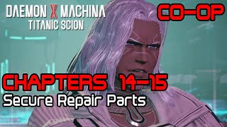 Daemon x Machina Titanic Scion CO-OP Chapters 14-15: Secure Repair Parts