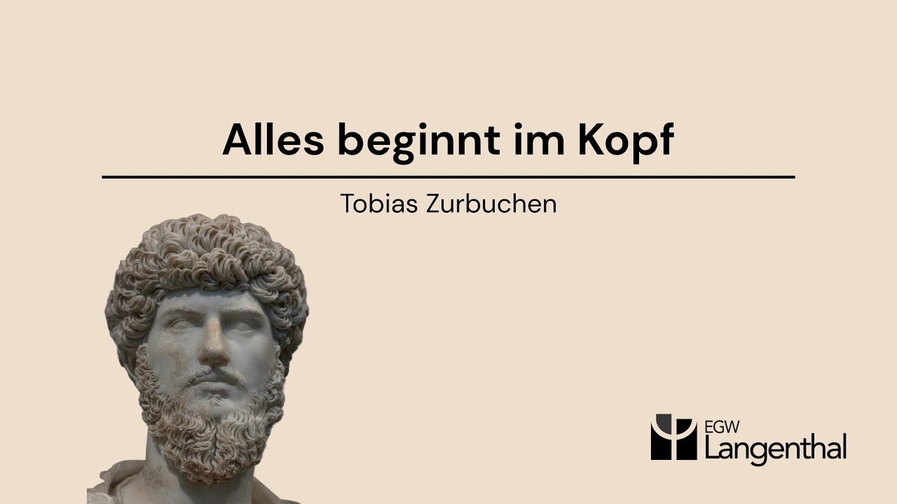 Alles beginnt im Kopf | Tobias Zurbuchen | 15.02.26