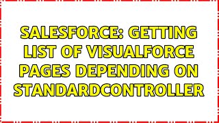 Salesforce Getting List Of Visualforce Pages Depending On Standardcontroller 2 Solutions