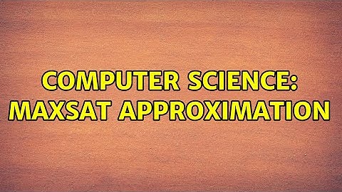 Computer Science: MAXSAT approximation