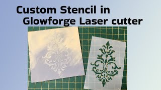 How I make Stencil using Glowforge Pro Laser cutter.