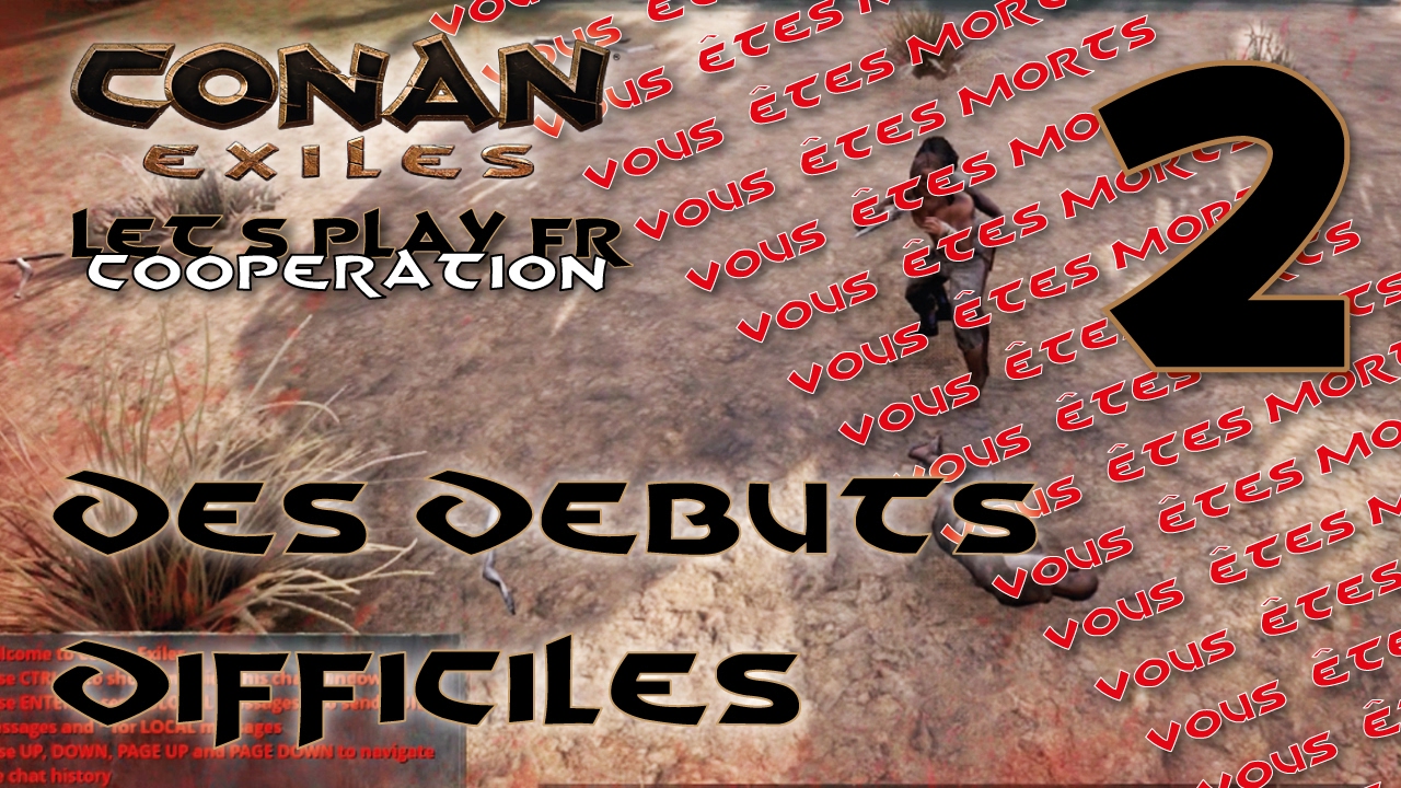 Des D buts Difficiles Conan Exiles Let s Play COOP FR Ep2 YouTube