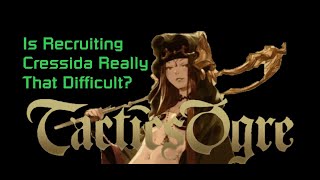 A Hopefully Helpful Ramble on Recruiting Cressida and the Potential Complications Therein