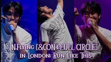 251001 N.Flying [&CON4:FULL CIRCLE] tour London 2025: Run Like This (portrait fancam)