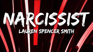 Lauren Spencer Smith - Narcissist (Lyrics)