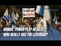 Does Hamas Still Hold The Leverage In Gaza Does Hamas Still Hold The Leverage In Gaza