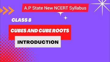 Class 8 - Chapter 7 - Cubes and Cube Roots - Introduction | A.P State New Syllabus | NCERT solutions