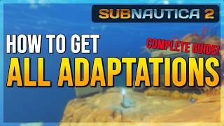 SUBNAUTICA 2 Tutorial | How to Get All Adaptations (Complete Guide)