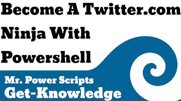 Become a Twitter.com Ninja with Powershell!