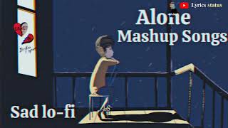 💔 Broken Mashup [2024]| Alone Song 🙇🏻|Arijit Singh Sad😭Song Mashup Heart Touching Song's | Sad Songs