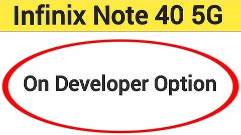 Infinix Note 40 5G me developer options Kaise on Karen, how to on developer option
