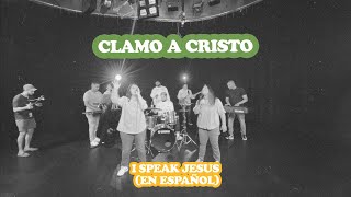 Clamo A Cristo (I Speak Jesus) I Free Worship