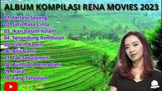 ALBUM KOMPILASI RENA MOVIES 2023 // DANGDUT KOPLO RENA KDI 2023 // RENA KDI