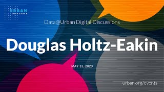 Data@Urban Digital Discussions featuring Douglas Holtz Eakin