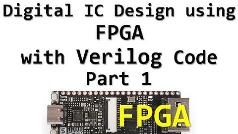 อบรม Digital IC Design using FPGA with Verilog Code (15 June  2568)  Part 1