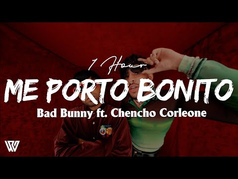 Bad Bunny Ft. Chencho Corleone - Me Porto Bonito Loop 1 Hour