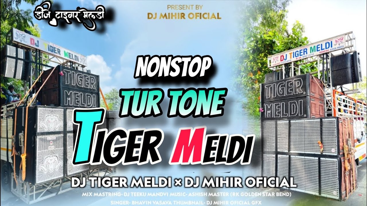 2K25-26 Tiger Meldi Tur Tone Nonstop 🔥 ll Dj Tiger Meldi X Dj Mihir Official🔥 ll Tiger Meldi Lover 🔥