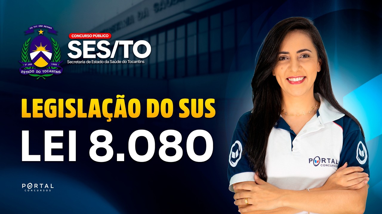 CONCURSO SES/TO: LEGISLAÇÃO DO SUS - Lei 8.080  | Com a Profª. Bruna Siqueira
