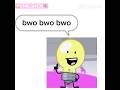 (NOT MY TEMPLATE) BWO BWO BWO- #givemebackmykids #bfdi #inanimateinsanity #alpha #fypp