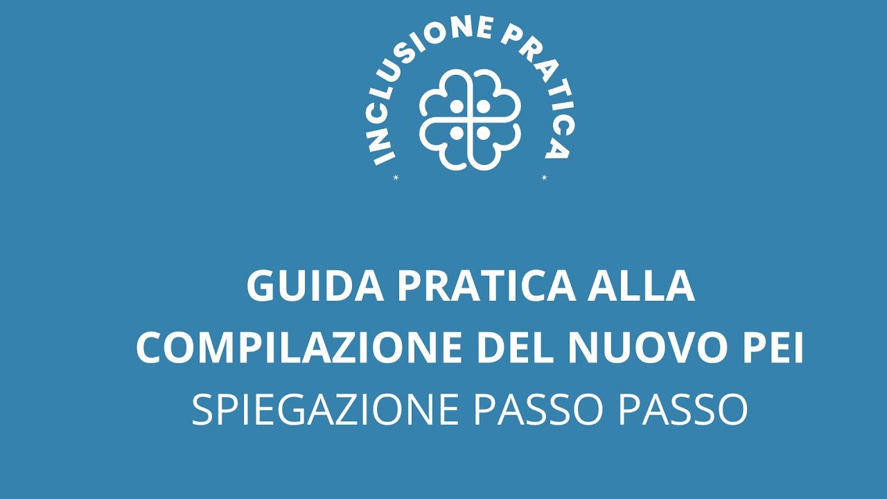 Come compilare il nuovo modello di PEI – Scuola Secondaria di II grado Guida pratica