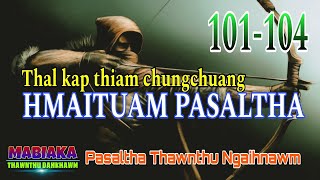 HMAITUAM PASALTHA# Episode: 101-104